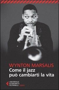 Cover Come il jazz può cambiarti la vita