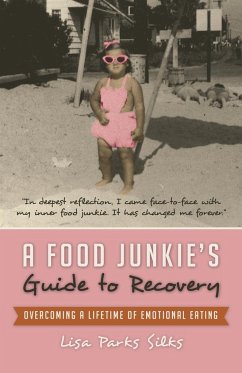 A Food Junkie's Guide to Recovery - Silks, Lisa Parks
