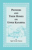 Pioneers & Their Homes on Upper Kanawha
