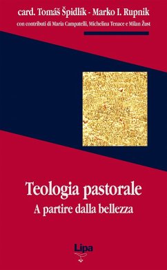 Teologia pastorale. A partire dalla bellezza - Spidlík, Tomás; Rupnik, Marko I.