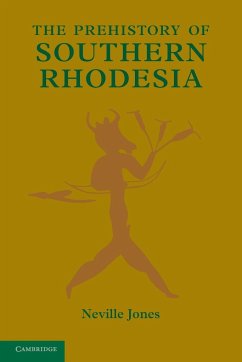 The Prehistory of Southern Rhodesia - Jones, Neville