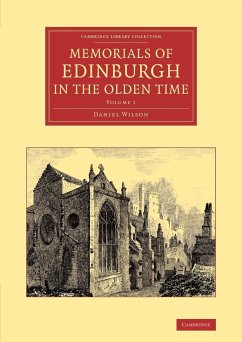 Memorials of Edinburgh in the Olden Time - Wilson, Daniel