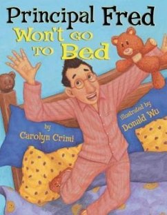 Principal Fred Won't Go to Bed - Crimi, Carolyn