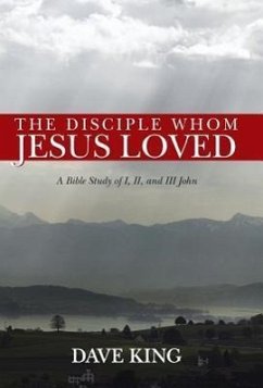 The Disciple Whom Jesus Loved - King, Dave