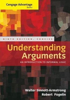 Cengage Advantage Books: Understanding Arguments, Concise Edition - Sinnott-Armstrong, Walter; Fogelin, Robert J.