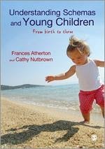 Understanding Schemas and Young Children: From Birth to Three - Atherton, Frances; Nutbrown, Cathy