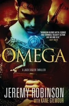 Omega (a Jack Sigler Thriller) - Robinson, Jeremy; Gilmour, Kane