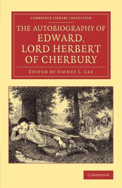 The Autobiography of Edward, Lord Herbert of Cherbury - Herbert, Edward