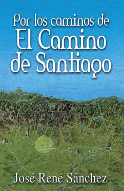 Por Los Caminos de El Camino de Santiago - Sanchez, Jose Rene