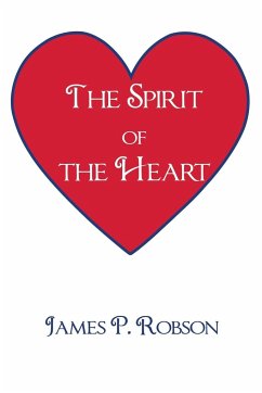 The Spirit of the Heart - Robson, James P.