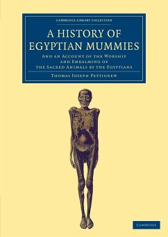 A History of Egyptian Mummies - Pettigrew, Thomas Joseph