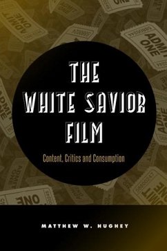 The White Savior Film: Content, Critics, and Consumption - Hughey, Matthew