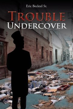 Trouble Undercover - Becktel Sr, Eric