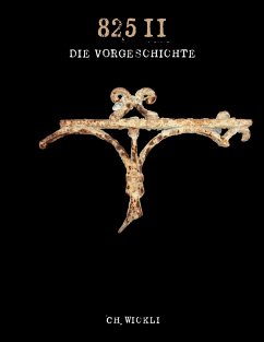 825 II - Die Vorgeschichte - Wickli, Ch.