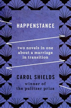 Happenstance: Two Novels in One about a Marriage in Transition - Shields, Carol