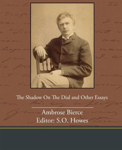 The Shadow on the Dial and Other Essays - Bierce, Ambrose