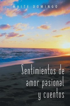 Sentimientos de Amor Pasional y Cuentos - Domingo, Maite