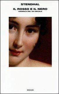 Il rosso e il nero. Cronaca del XIX secolo - Stendhal Il rosso e il nero. Cronaca del XIX secolo - Stendhal