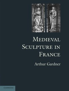 Medieval Sculpture in France - Gardner, Arthur