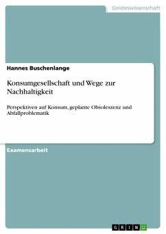 Konsumgesellschaft und Wege zur Nachhaltigkeit - Buschenlange, Hannes