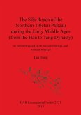 The Silk Roads of the Northern Tibetan Plateau during the Early Middle Ages (from the Han to Tang Dynasty)