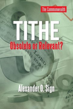 Tithe Obsolete or Relevant? - Sign, Alexander O.