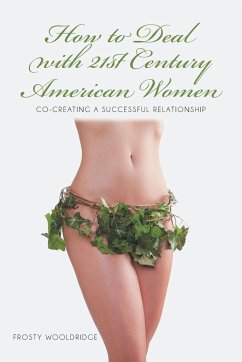 How to Deal with 21St Century American Women - Wooldridge, Frosty