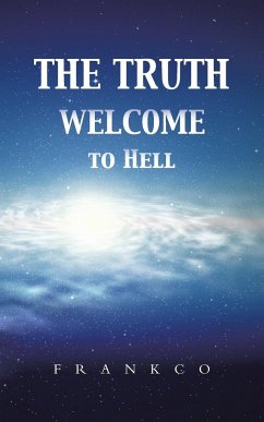 The Truth Welcome to Hell