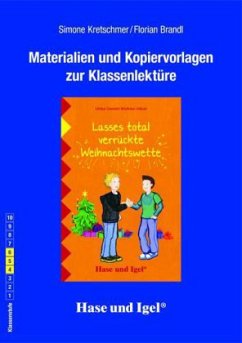 Materialien und Kopiervorlagen zur Klassenlektüre 'Lasses total verrückte Weihnachtswette' - Kretschmer, Simone; Brandl, Florian