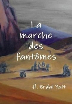 La marche des fantomes - Yalt, H. Erdal