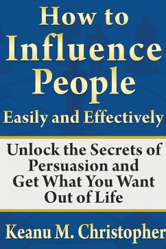How to Influence People Easily and Effectively - M. Christopher, Keanu