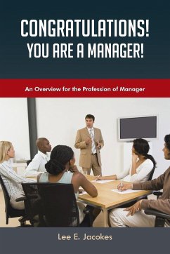 Congratulations! You Are a Manager - Jacokes, Lee E.