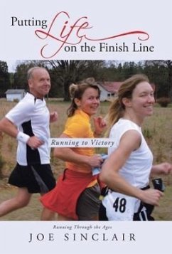 Putting Life on the Finish Line - Sinclair, Joe