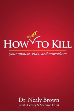 How Not to Kill - Brown, Nealy; Tierney, Sarah; Hunt, Shannon