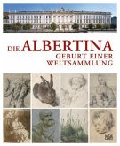 Die Albertina. Geburt einer Weltsammlung