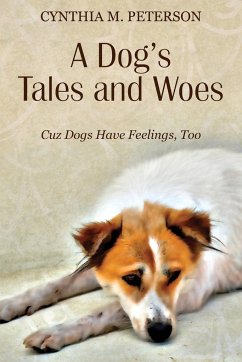 A Dog's Tales and Woes - Peterson, Cynthia M.