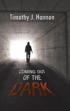 Coming Out of the Dark - Hannon, Timothy J.