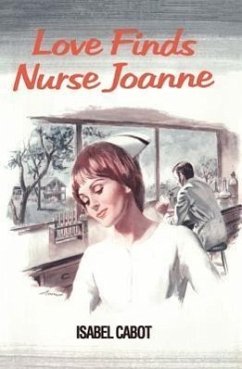 Love Finds Nurse Joanne - Cabot, Isabel