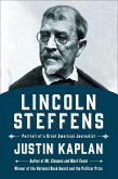 Lincoln Steffens: Portrait of a Great American Journalist