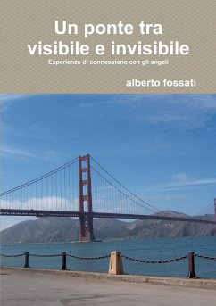 Un Ponte Tra Visibile E Invisibile - Fossati, Alberto