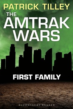 The Amtrak Wars: First Family - Tilley, Patrick