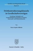 Drittkontrahierungsklauseln in Gesellschaftsverträgen.