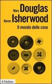 Il mondo delle cose. Oggetti, valori, consumo Il mondo delle cose. Oggetti, valori, consumo