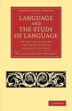 Language and the Study of Language - Whitney, William Dwight