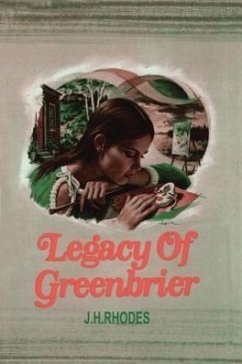 Legacy of Greenbrier - Rhodes, J H