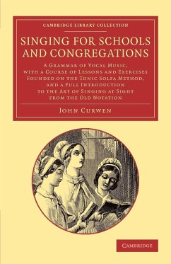 Singing for Schools and Congregations - Curwen, John