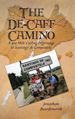 The de-Caff Camino - Beardsworth, Jonathan