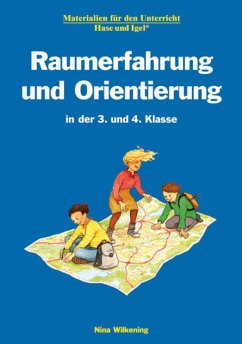 Raumerfahrung und Orientierung in der 3. und 4. Klasse - Wilkening, Nina