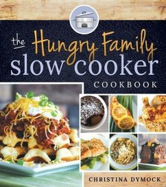 The Hungry Family Slow Cooker Cookbook - Dymock, Christina