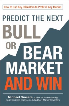 Predict the Next Bull or Bear Market and Win - Sincere, Michael